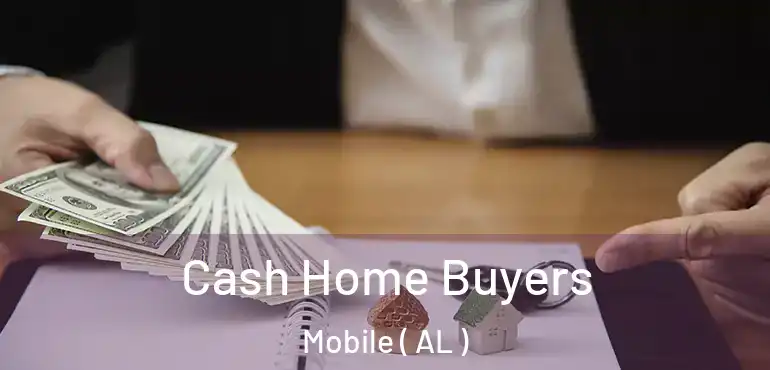  Cash Home Buyers Mobile ( AL )