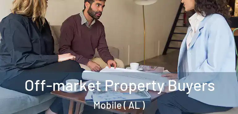  Off-market Property Buyers Mobile ( AL )