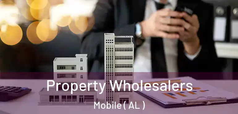  Property Wholesalers Mobile ( AL )