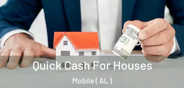  Quick Cash For Houses Mobile ( AL )