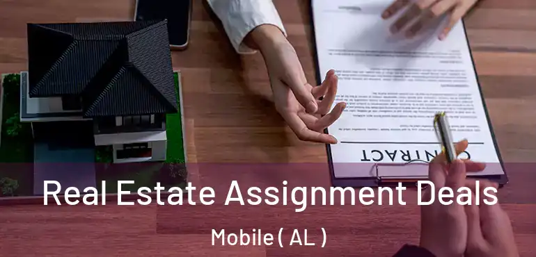  Real Estate Assignment Deals Mobile ( AL )