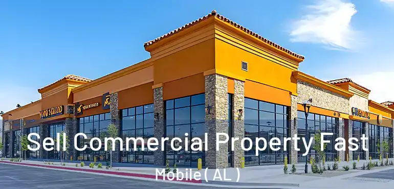  Sell Commercial Property Fast Mobile ( AL )