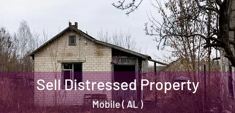  Sell Distressed Property Mobile ( AL )