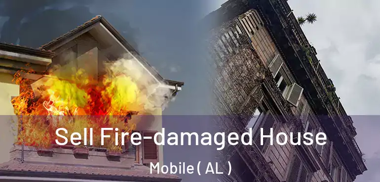  Sell Fire-damaged House Mobile ( AL )