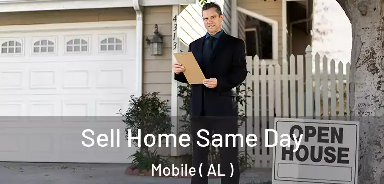  Sell Home Same Day Mobile ( AL )