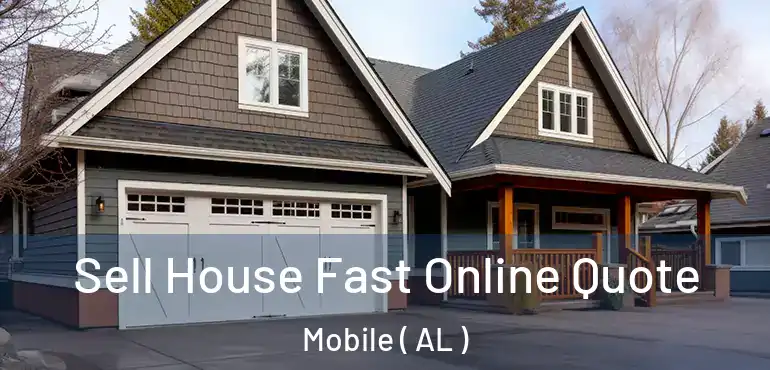  Sell House Fast Online Quote Mobile ( AL )
