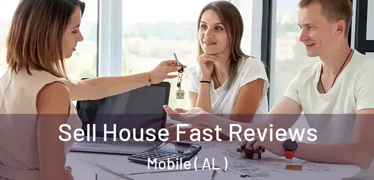  Sell House Fast Reviews Mobile ( AL )