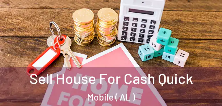  Sell House For Cash Quick Mobile ( AL )