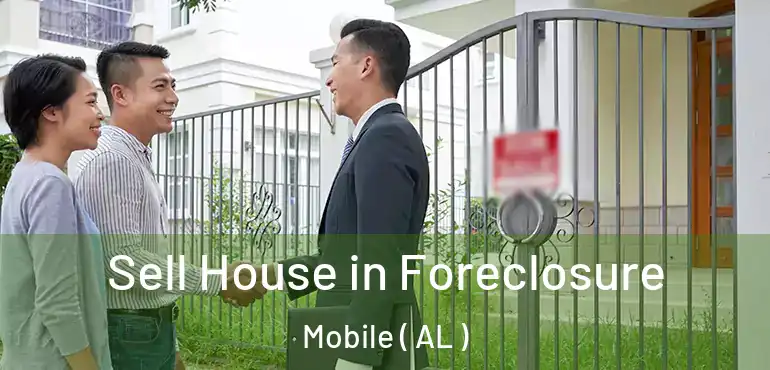  Sell House in Foreclosure Mobile ( AL )