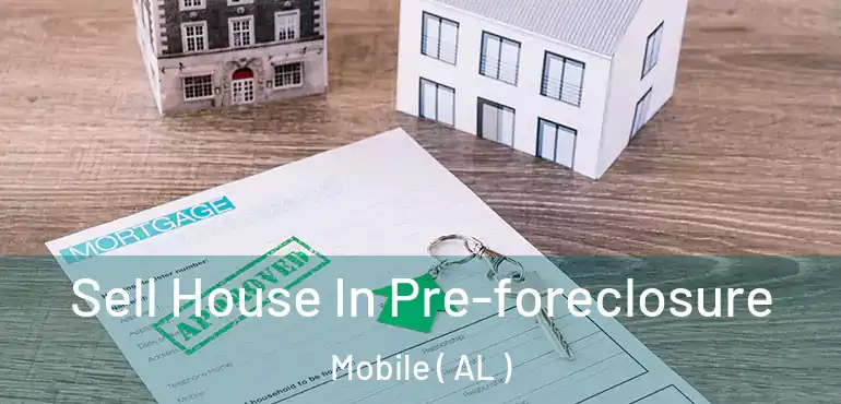  Sell House In Pre-foreclosure Mobile ( AL )