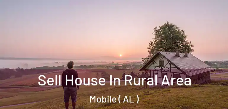  Sell House In Rural Area Mobile ( AL )