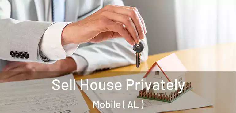  Sell House Privately Mobile ( AL )