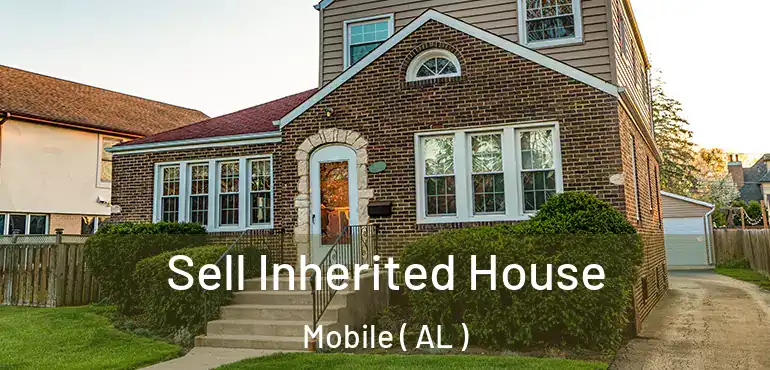  Sell Inherited House Mobile ( AL )