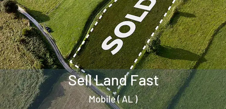  Sell Land Fast Mobile ( AL )