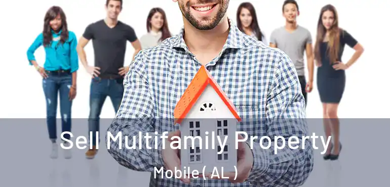  Sell Multifamily Property Mobile ( AL )