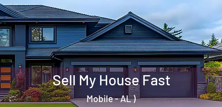  Sell My House Fast Mobile - AL )