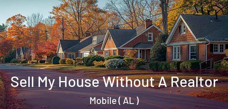  Sell My House Without A Realtor Mobile ( AL )