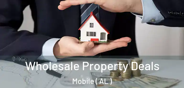  Wholesale Property Deals Mobile ( AL )
